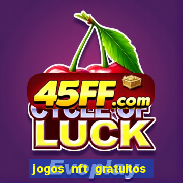 jogos nft gratuitos que pagam
